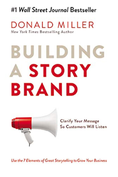 Building a Story Brand by Donald Miller